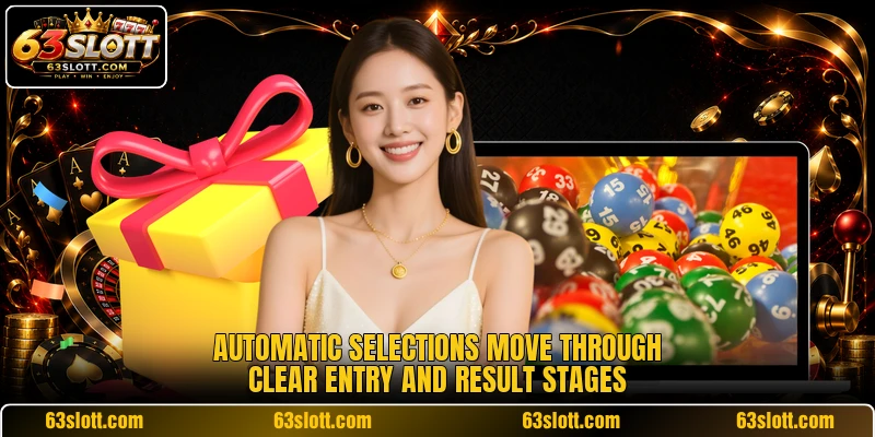 Automatic selections move through clear entry and result stages