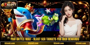 Fish Battle Max - Blast Sea Targets For Rich Rewards