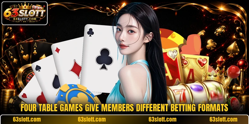Four table games give members different betting formats