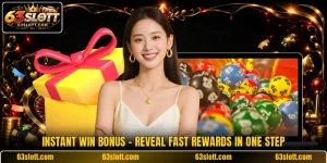 Instant Win Bonus - Reveal Fast Rewards In One Step