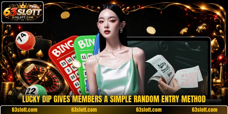 Lucky Dip gives members a simple random entry method