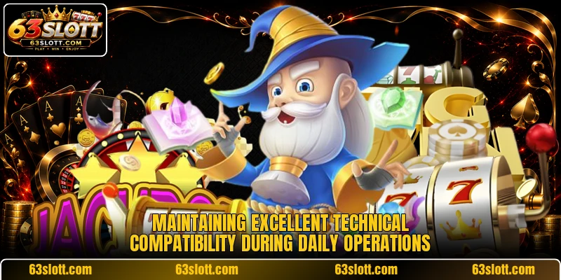 Maintaining excellent technical compatibility during daily operations