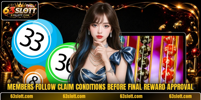 Members follow claim conditions before final reward approval