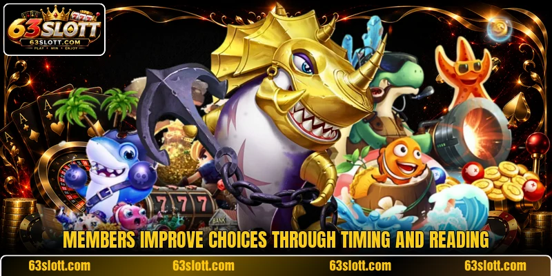 Members improve choices through timing and reading Members improve choices through timing and reading