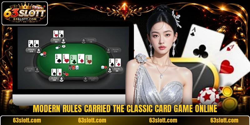 Modern rules carried the classic card game online
