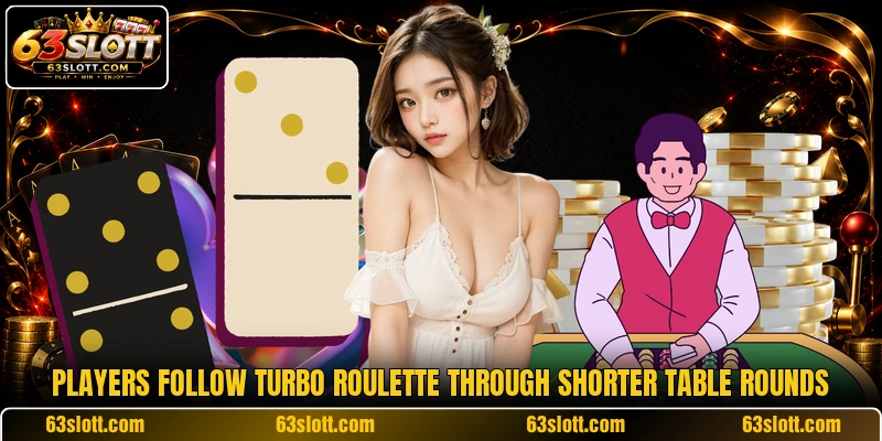 Players follow turbo roulette through shorter table rounds Players follow turbo roulette through shorter table rounds