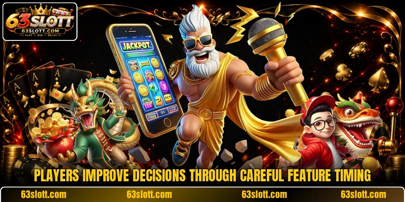 Players improve decisions through careful feature timing