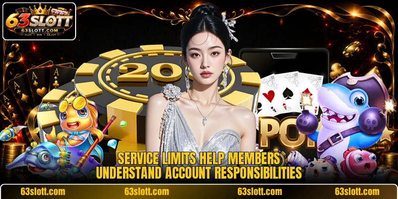 Service limits help members understand account responsibilities